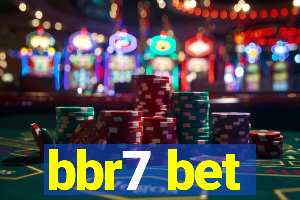 bbr7 bet